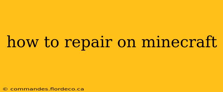 how to repair on minecraft