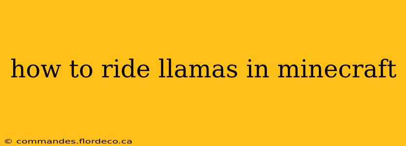 how to ride llamas in minecraft