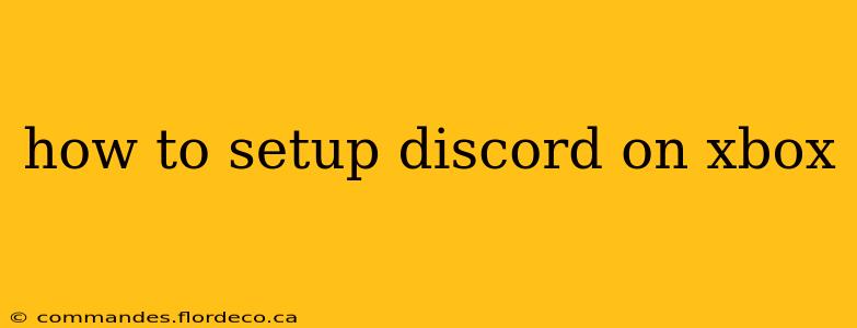 how to setup discord on xbox