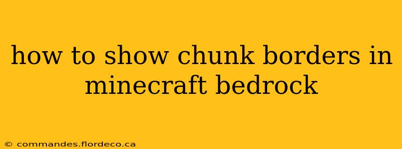 how to show chunk borders in minecraft bedrock
