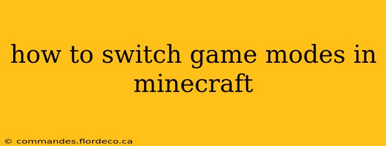 how to switch game modes in minecraft