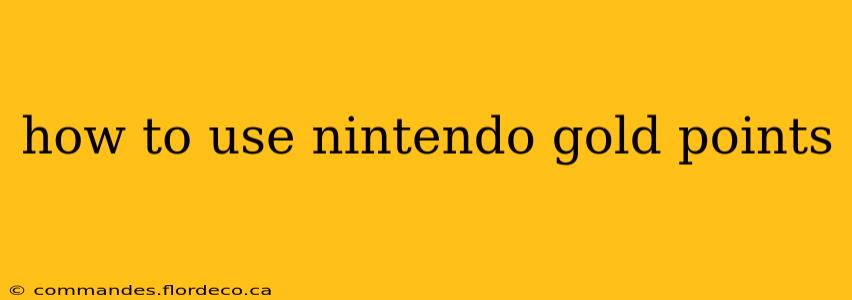 how to use nintendo gold points