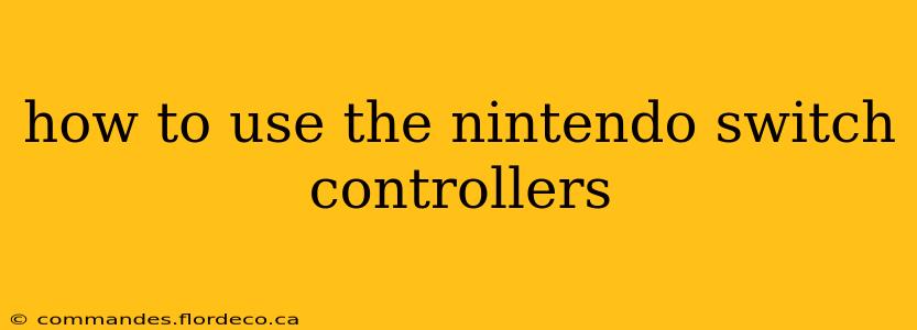 how to use the nintendo switch controllers