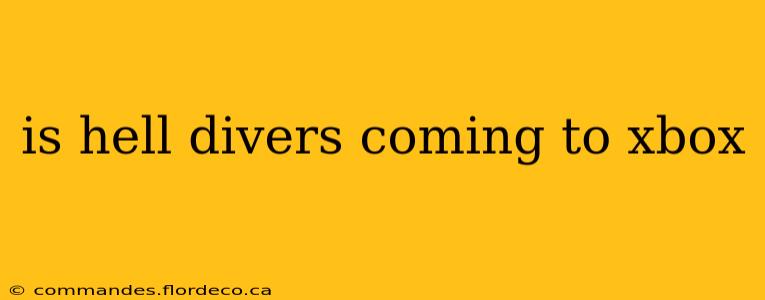is hell divers coming to xbox