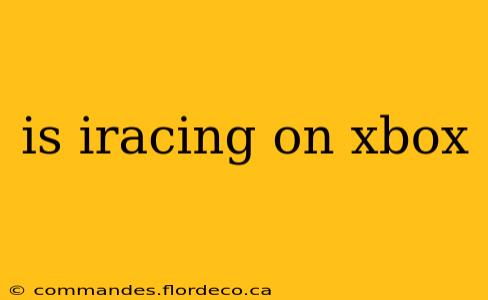 is iracing on xbox