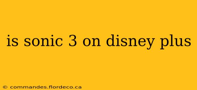 is sonic 3 on disney plus
