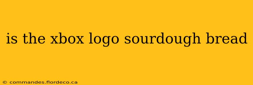 is the xbox logo sourdough bread