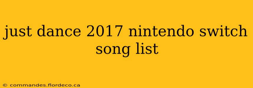 just dance 2017 nintendo switch song list