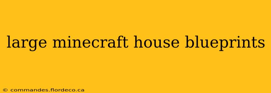 large minecraft house blueprints