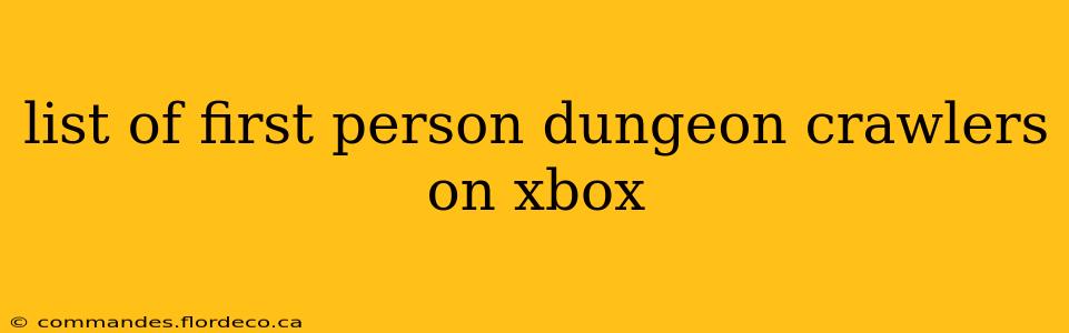 list of first person dungeon crawlers on xbox