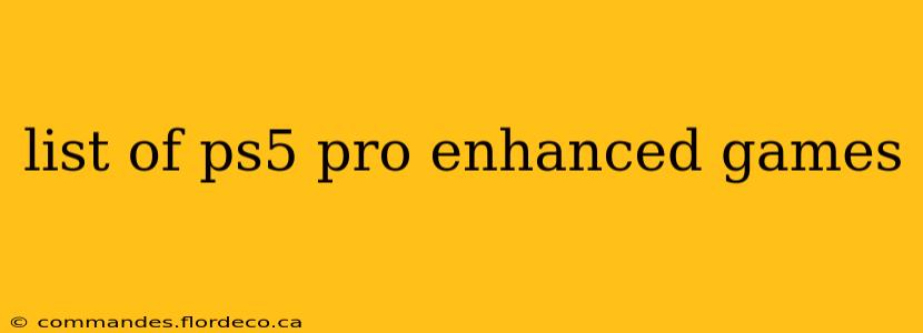 list of ps5 pro enhanced games