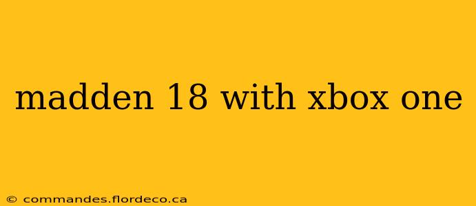 madden 18 with xbox one