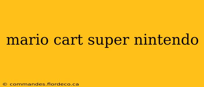 mario cart super nintendo