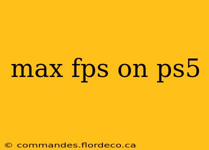 max fps on ps5