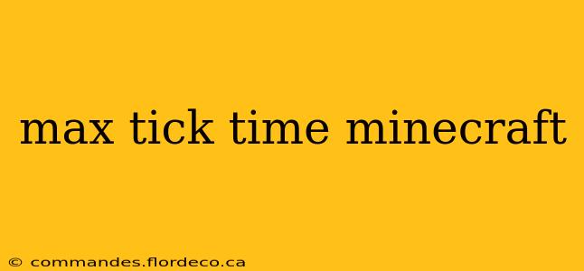 max tick time minecraft