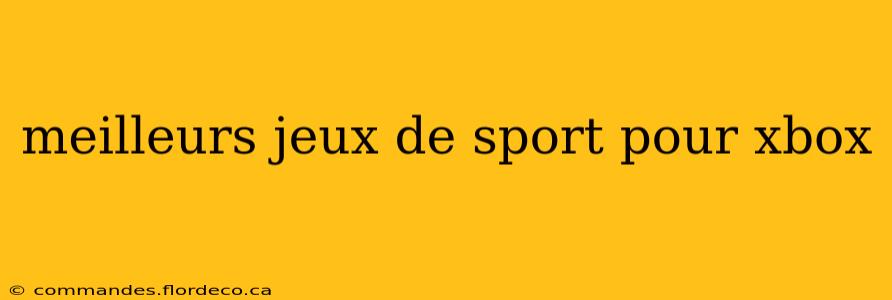 meilleurs jeux de sport pour xbox
