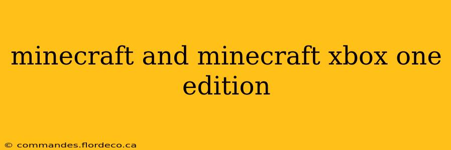 minecraft and minecraft xbox one edition