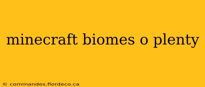 minecraft biomes o plenty