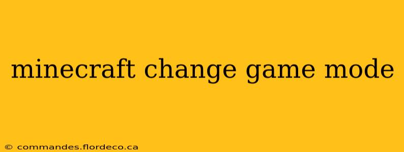 minecraft change game mode