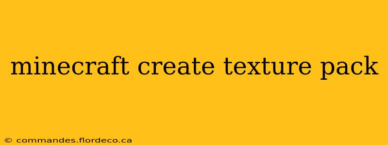 minecraft create texture pack