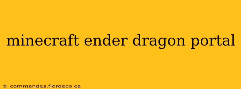 minecraft ender dragon portal