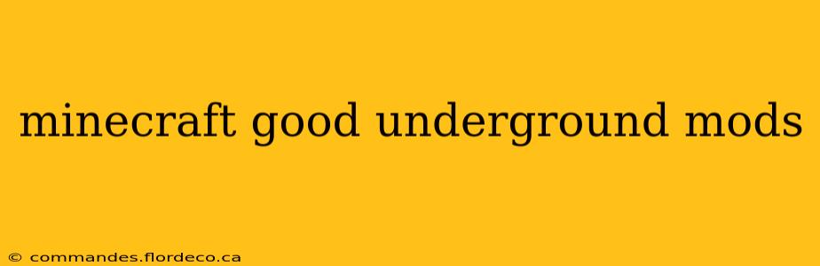 minecraft good underground mods