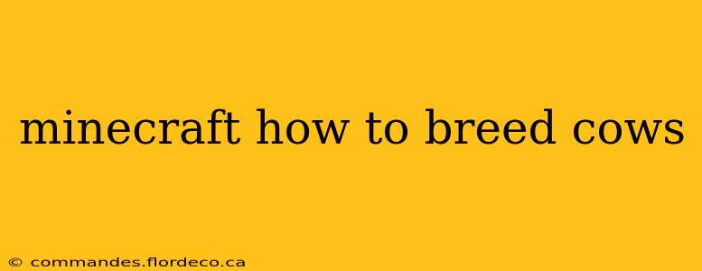 minecraft how to breed cows