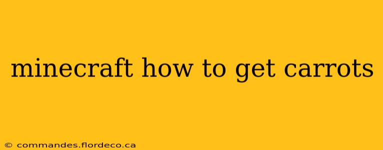 minecraft how to get carrots