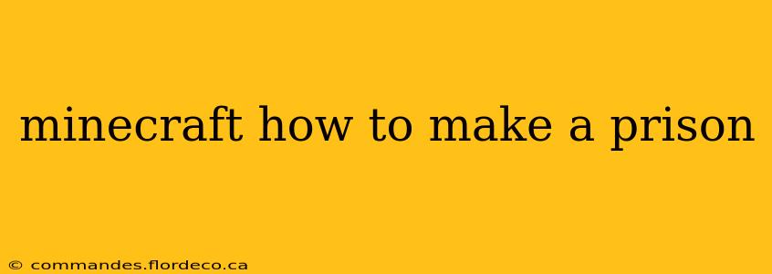 minecraft how to make a prison