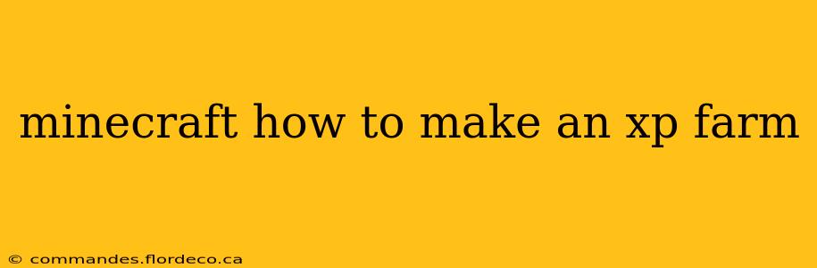 minecraft how to make an xp farm