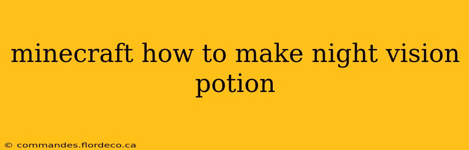 minecraft how to make night vision potion
