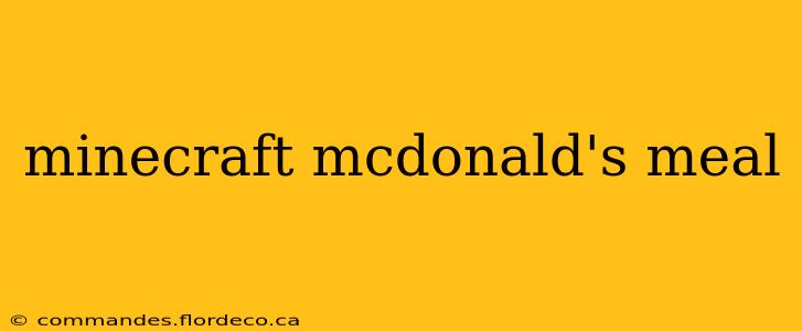 minecraft mcdonald's meal
