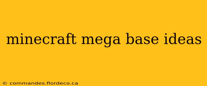 minecraft mega base ideas