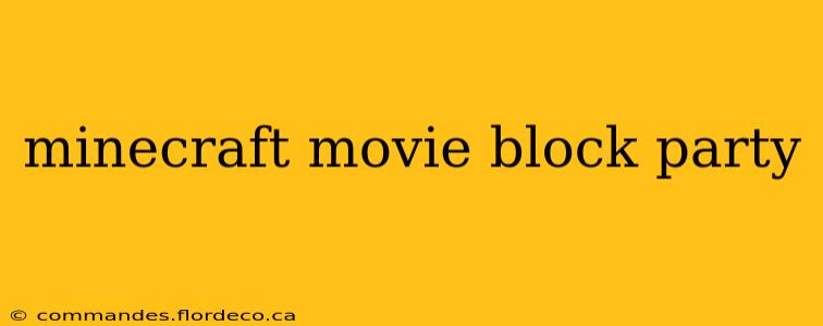 minecraft movie block party