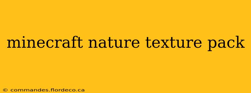 minecraft nature texture pack