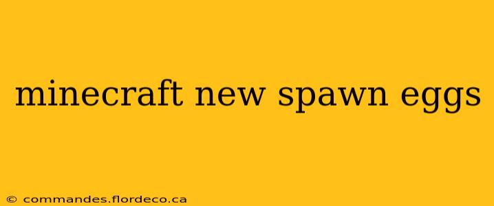 minecraft new spawn eggs