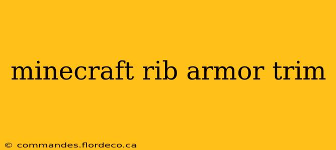 minecraft rib armor trim