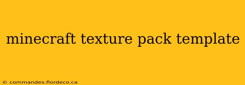 minecraft texture pack template