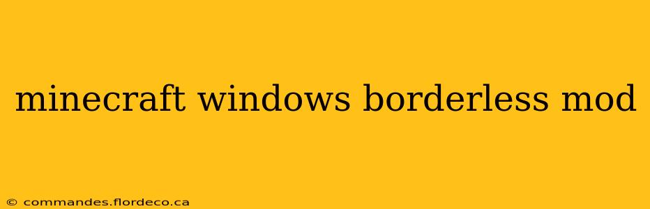 minecraft windows borderless mod