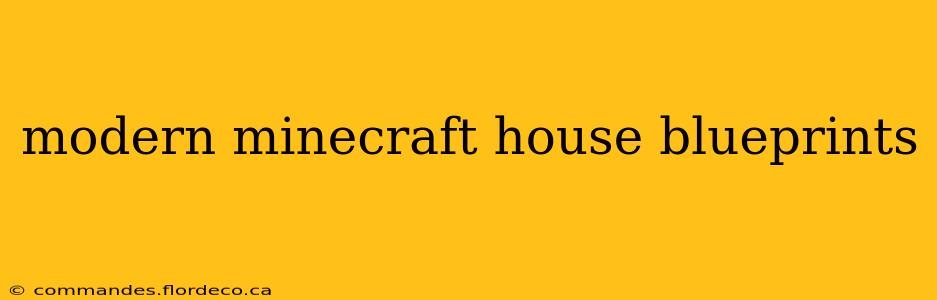 modern minecraft house blueprints