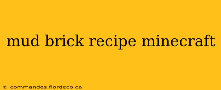 mud brick recipe minecraft