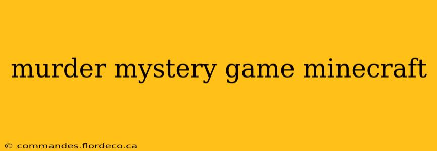 murder mystery game minecraft