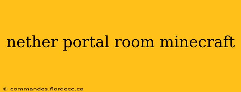nether portal room minecraft