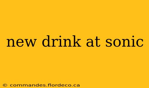 new drink at sonic