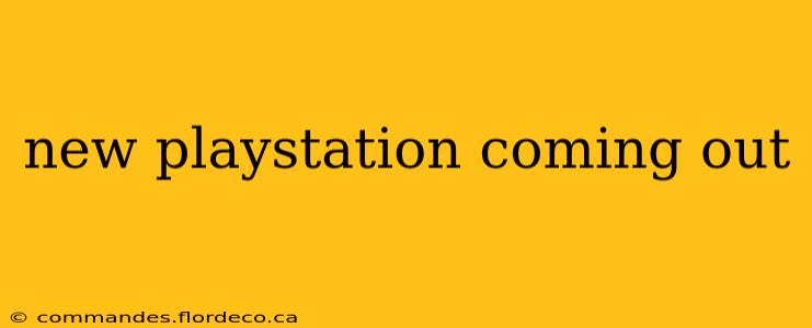 new playstation coming out