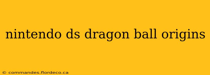 nintendo ds dragon ball origins