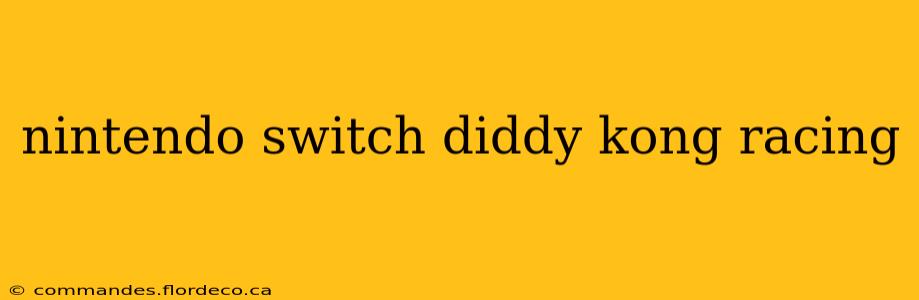 nintendo switch diddy kong racing