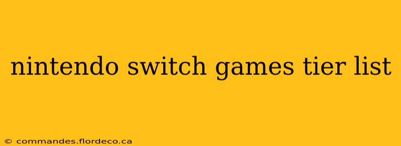 nintendo switch games tier list