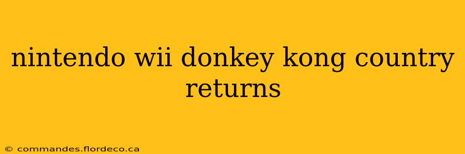 nintendo wii donkey kong country returns