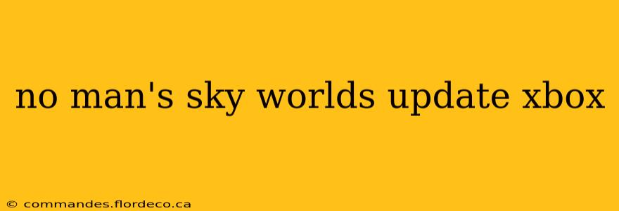 no man's sky worlds update xbox